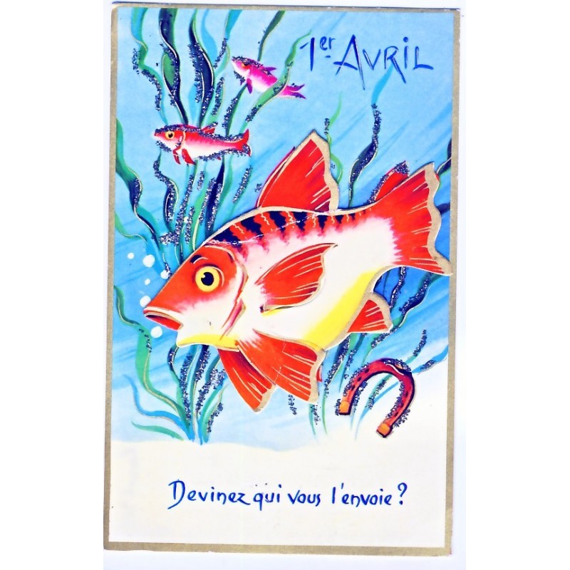 CARTE  POSTALE 1er AVRIL AVEC POISSON EN RELIEF