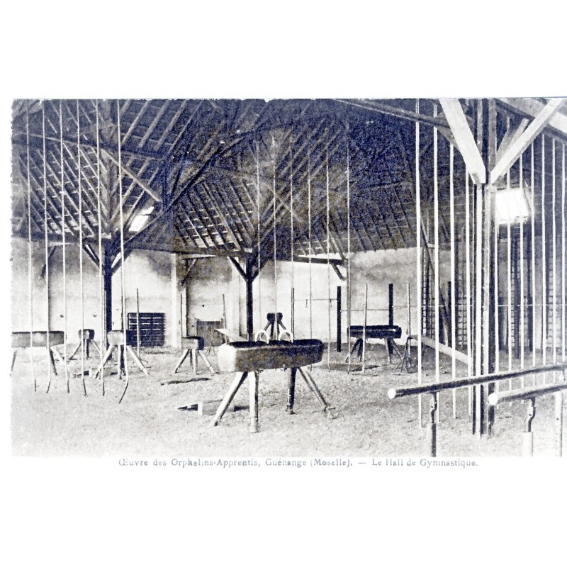 CP57 GUENANGE - OEUVRE DES ORPHELINS APPRENTIS - LE HALL DE GYMNASTIQUE
