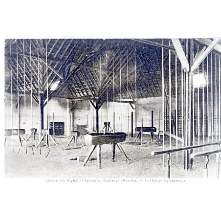 CP57 GUENANGE - OEUVRE DES ORPHELINS APPRENTIS - LE HALL DE GYMNASTIQUE