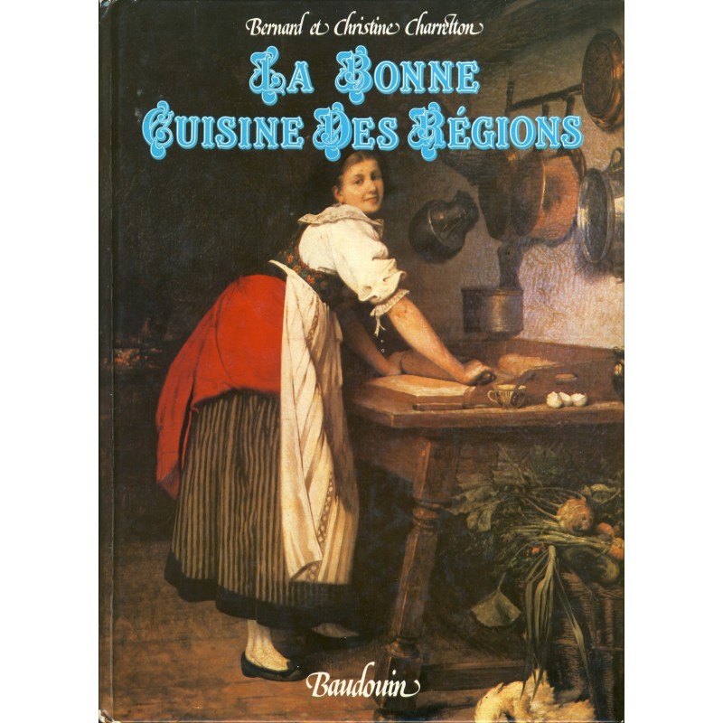 LIVRE DE CUISINE - LA BONNE CUISINE DES REGIONS