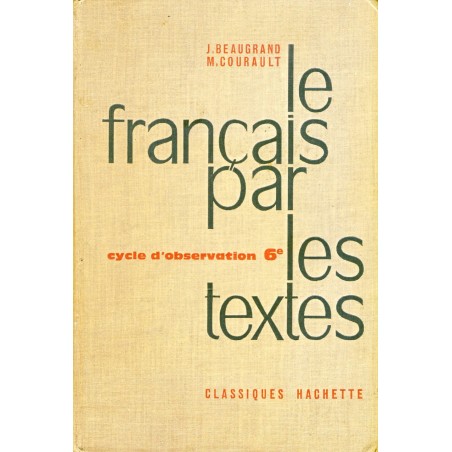 LIVRE SCOLAIRE - LE FRANCAIS PAR LES TEXTES