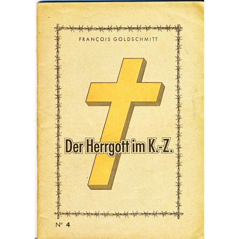 BROCHURE : DER HERRGOTT IM K.-Z. N° 4 - F. GOLDSCHMIT