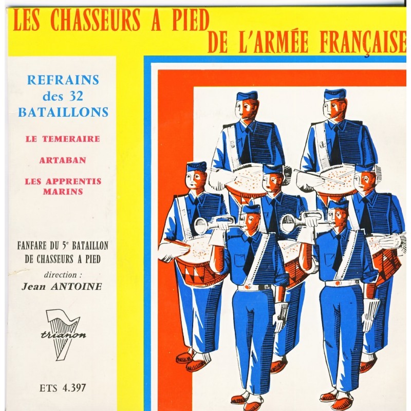 DISQUE 45 TOURS - LES CHASSEURS A PIED DE L'ARMEE FRANCAISE - FANFARE