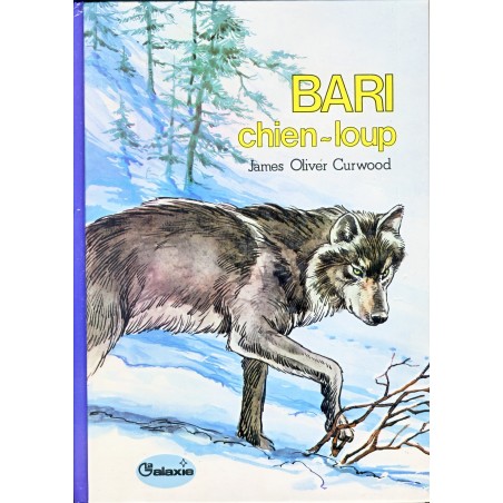 LIVRE : BARI CHIEN LOUP DE J. O. CURWOOD