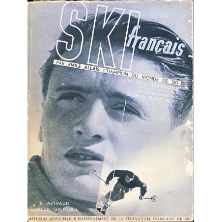 LIVRE DE SPORT : SKI FRANCAIS PAR EMILE ALLAIS