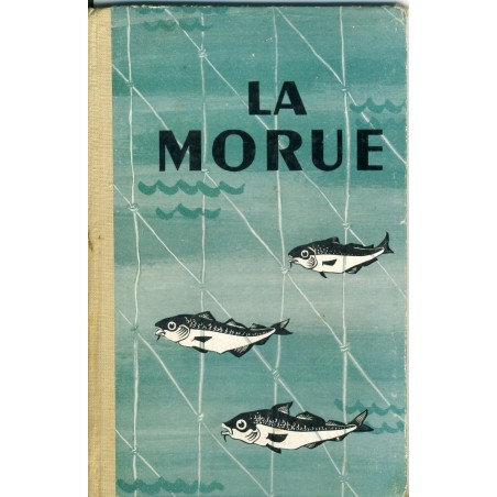 LIVRE PECHE, CUISINE, SCOLAIRE - LA MORUE