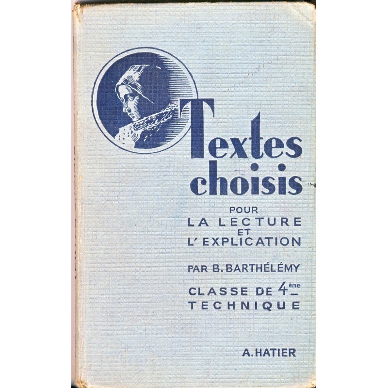 LIVRE SCOLAIRE - TEXTES CHOISIS POUR LA LECTURE ET L'EXPLICATION