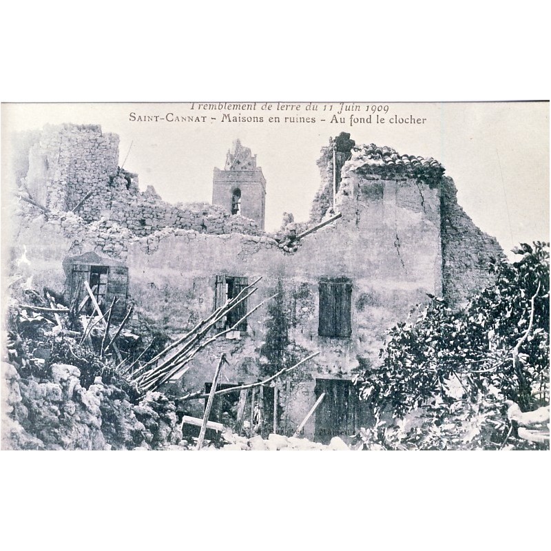 CP13 SAINT CANNAT - TREMBLEMENT DE TERRE DU 11 JUIN 1909 - MAISONS EN RUINES - AU FOND LE CLOCHER