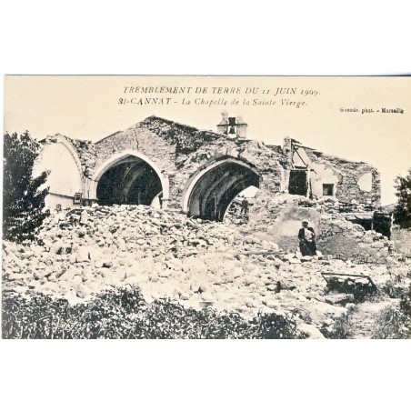 CP13 SAINT CANNAT - TREMBLEMENT DE TERRE DU 11 JUIN 1909 -LA CHAPELLE DE LA SAINTE VIERGE.