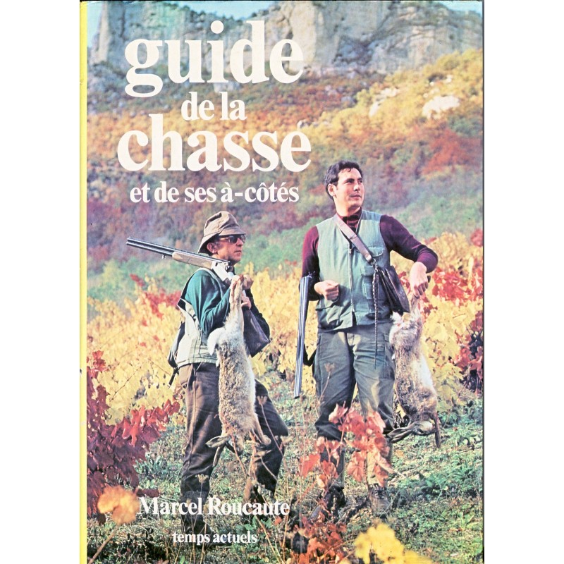 GUIDE DE LA CHASSE ET DE SES A COTES