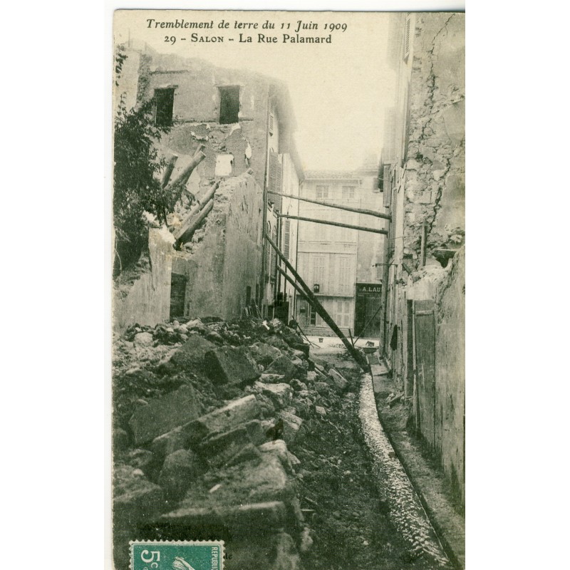 CP13 SALON - TREMBLEMENT DE TERRE DU 11 JUIN 1909 -  LA RUE PALAMARD