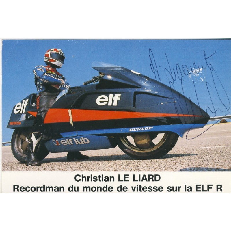 CARTE DEDICACEE MOTO - CHRIISTIAN LE LIARD RECORDMAN DU MONDE DE VITESSE SUR ELF R