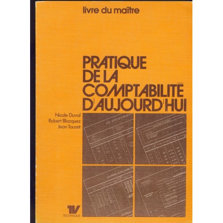 LIVRE DU MAITRE - PRATIQUE DE LA COMPTABILITE D'AUJOURD'HUI