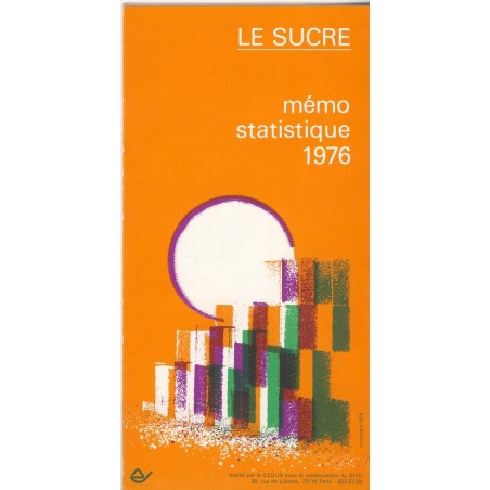 LE SUCRE : MEMO STATISTIQUE 1976