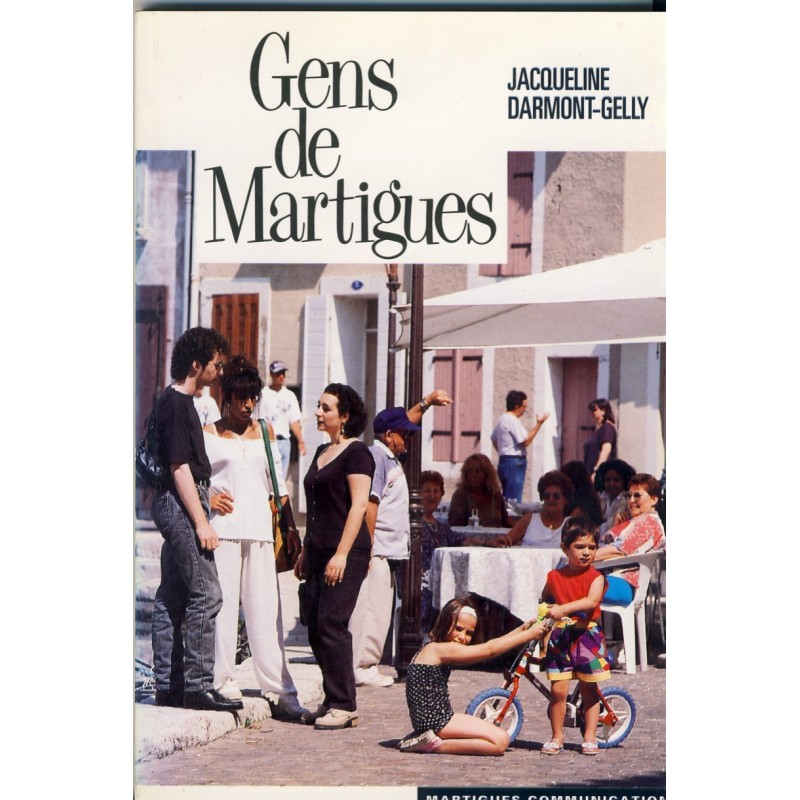 LIVRE : GENS DE MARTIGUES - JACQUELINE DARMONT-GELLY