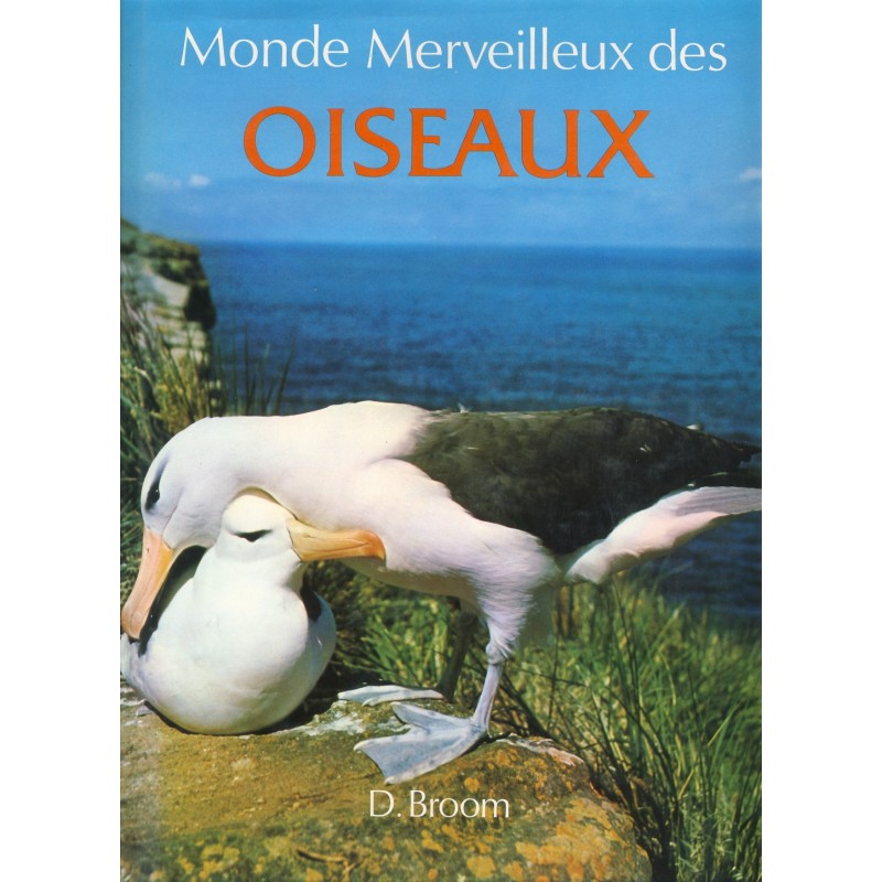 LIVRE - MONDE MERVEILLEUX DES OISEAUX