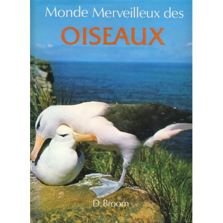 LIVRE - MONDE MERVEILLEUX DES OISEAUX