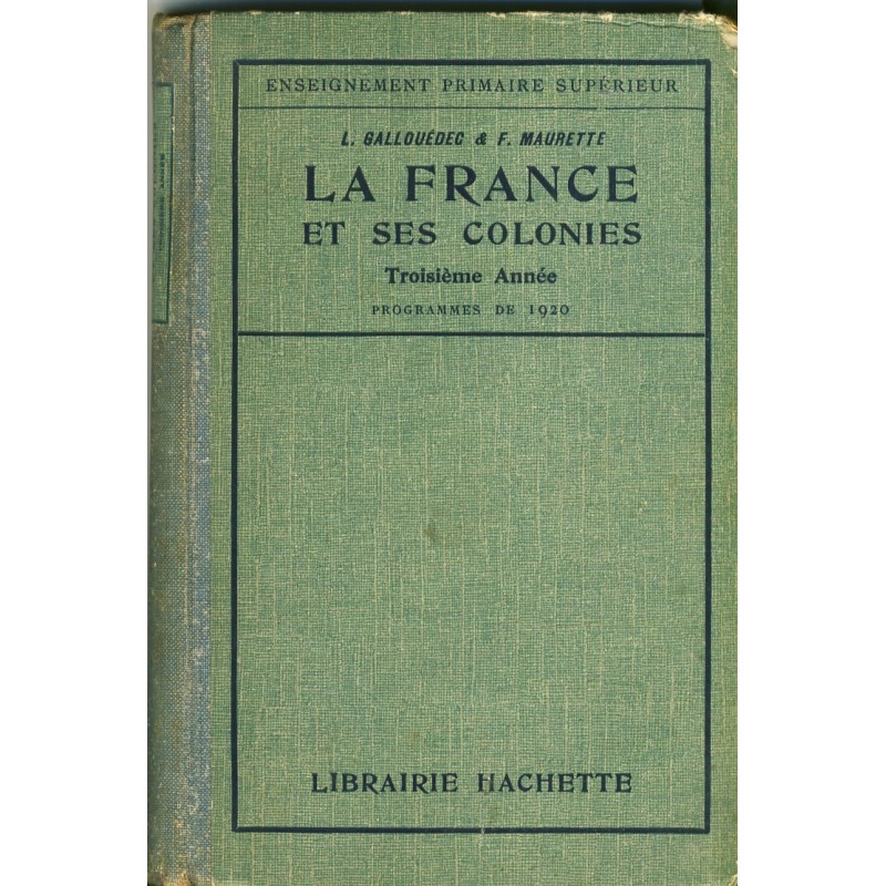 LIVRE DE GEOGRAPHIE - LA FRANCE ET SES COLONIES - 3ème ANNEE