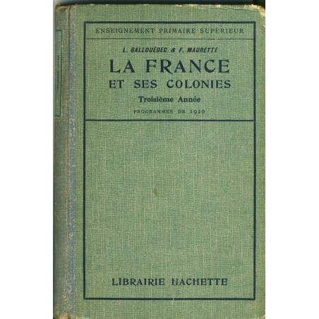 LIVRE DE GEOGRAPHIE - LA FRANCE ET SES COLONIES - 3ème ANNEE