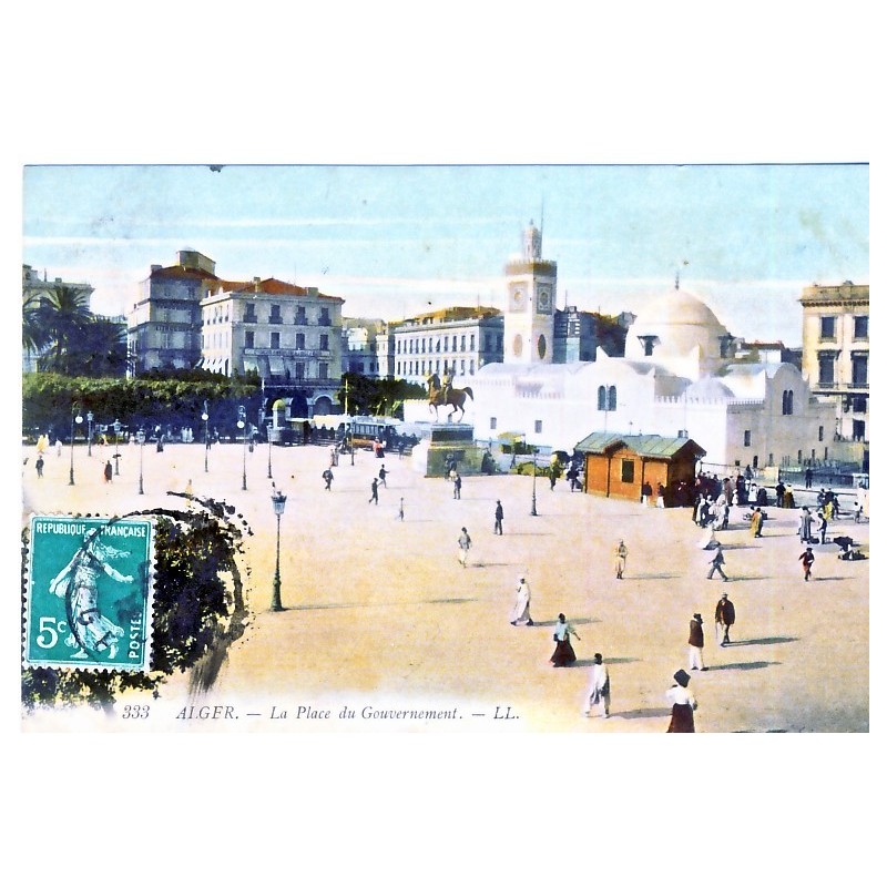 CARTE POSTALE ALGER - LA PLACE DU GOUVERNEMENT
