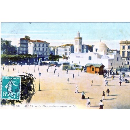 CARTE POSTALE ALGER - LA PLACE DU GOUVERNEMENT