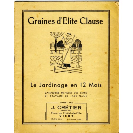 LIVRE DE JARDINAGE - GRAINES D'ELITE CLAUSE - LE JARDINAGE EN 12 MOIS