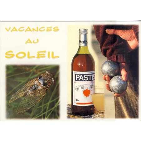 CARTE POSTALE CIGALE - PASTIS - PETANQUE