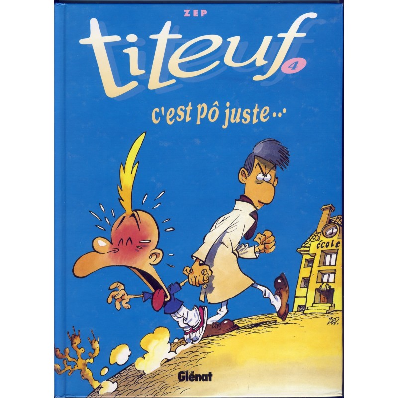 BANDE DESSINEE TITEUF - 4 - C'EST PO JUSTE...