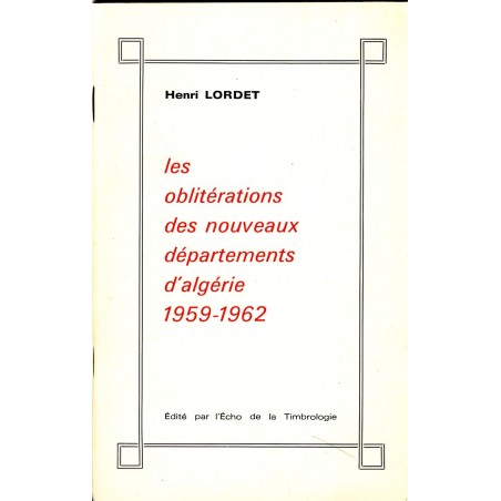 LIVRE : LES OBLITERATIONS DES NOUVEAUX DEPARTEMENTS D'ALGERIE 1959-1962