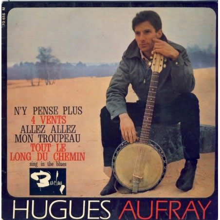 DISQUE 45 TOURS 17 cm EP - BIEM.  HUGUES AUFRAY - N'Y PENSE PLUS