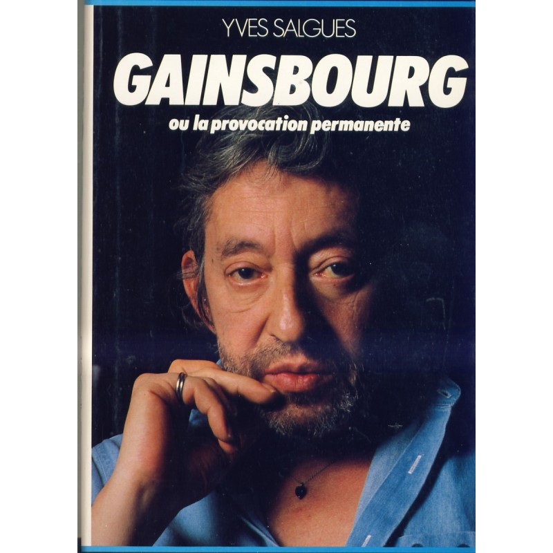 LIVRE - GAINSBOURG OU LA PROVOCATION PERMANENTE