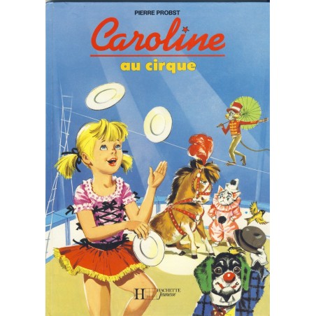 LIVRE : CAROLINE AU CIRQUE. PIERRE PROBST