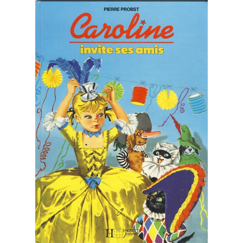 LIVRE : CAROLINE INVITE SES AMIS - PIERRE PROBST