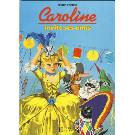 LIVRE : CAROLINE INVITE SES AMIS - PIERRE PROBST