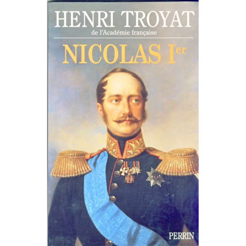 ROMAN  -  NICOLAS 1er - HENRI TROYAT