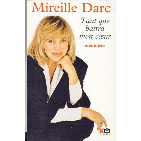 LIVRE - TANT QUE BATTRA MON COEUR - MEMOIRES -  Mireille DARC