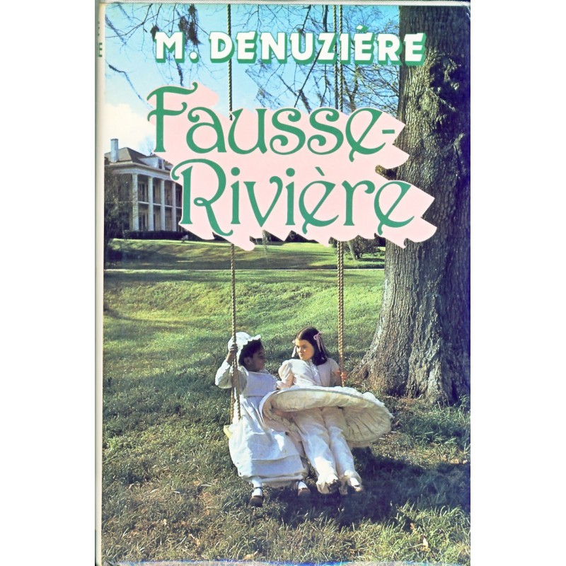 ROMAN  FAUSSE RIVIERE -LOUISIANE TOME II- M. DENUZIERE