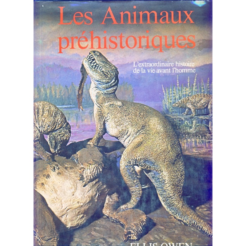 LIVRE, LES ANIMAUX PREHISTORIQUES - ELLIS OWEN