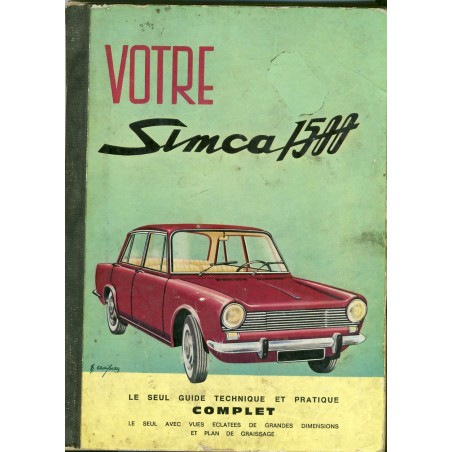 GUIDE TECHNIQUE ET PRATIQUE VOTRE SIMCA 1500 - COMPLET