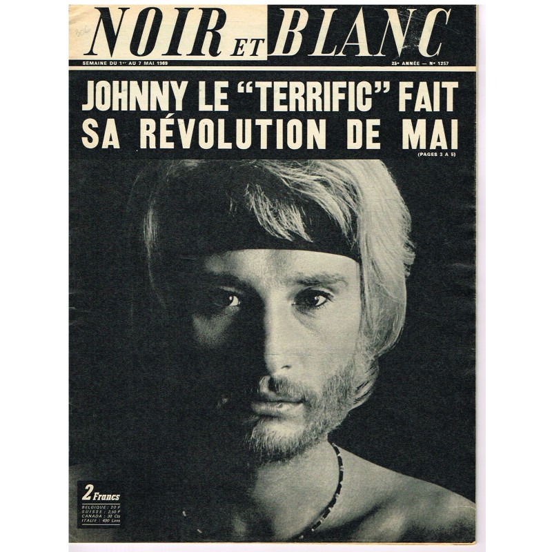 NOIR ET BLANC N° 1257 MAI 1969 JOHNNY﻿ : LE "TERRIFIC" FAIT SA REVOLUTION DE MAI