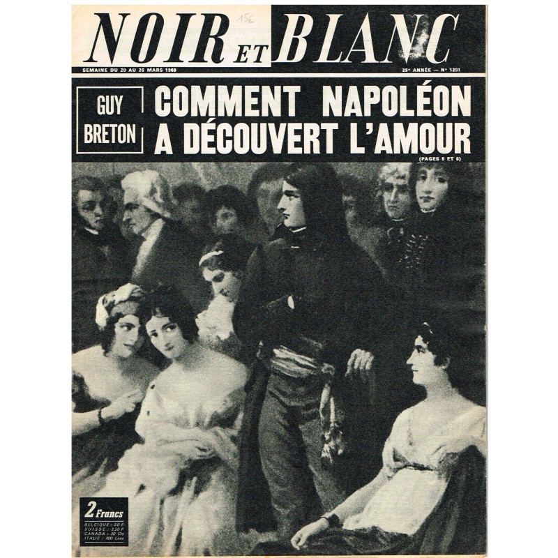 NOIR ET BLANC N° 1251 MARS 1969 - COMMENT NAPOLEON A DECOUVERT L'AMOUR