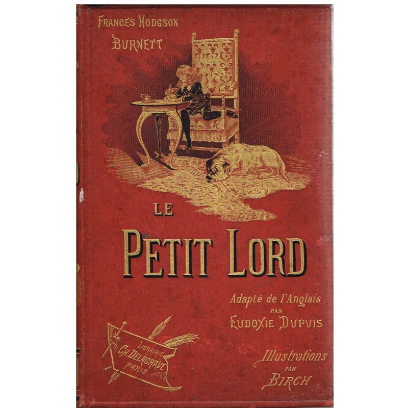 LIVRE - LE PETIT LORD DE F.H. BURNETT - ADAPTE DE L'ANGLAIS PAR E. DUPUIS