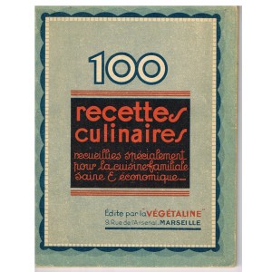 FASCICULE ANCIEN EDITE PAR LA VEGETALINE - 100 RECETTES CULINAIRES