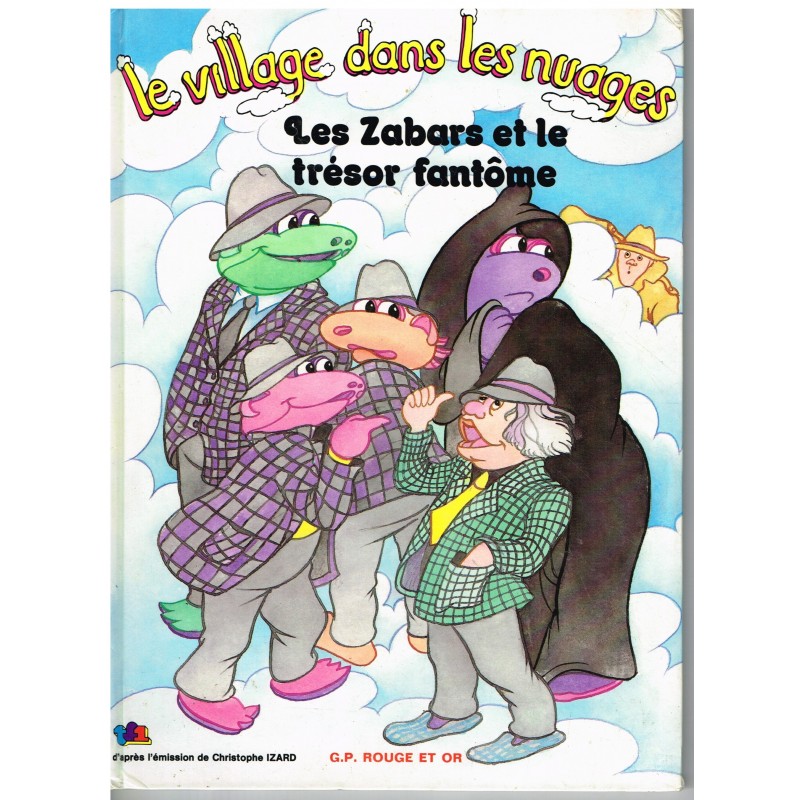 LIVRE : LE VILLAGE DANS LES NUAGES - LES ZABARS ET LE TRESOR FANTOME N° 22