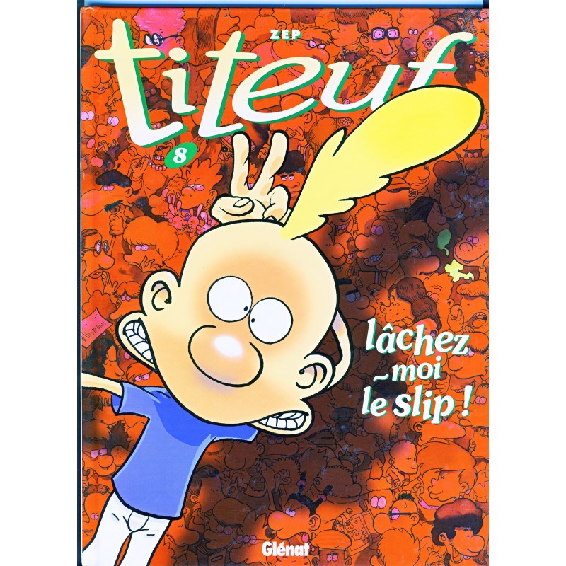 titeuf-8-lachez-moi-le-slip-