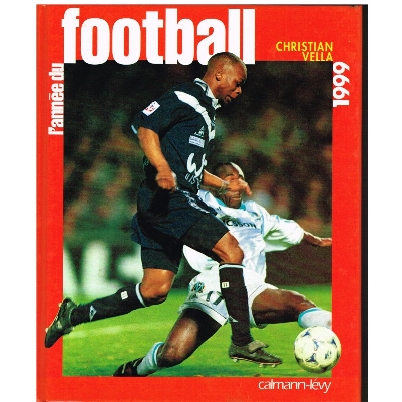 LIVRE DE SPORT : L'ANNEE DU FOOTBALL 1999