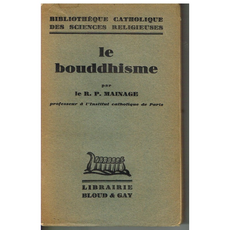 LE BOUDDHISME PAR LE  R. P.﻿ MAINAGE