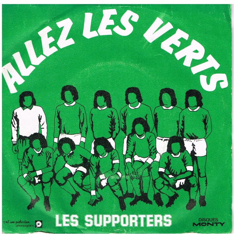 DISQUE 45 TOURS 17 cm SP ALLEZ LES VERTS - LES SUPPORTERS