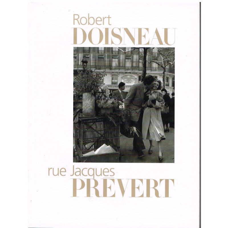 LIVRE ROBERT DOISNEAU - RUE JACQUES PREVERT