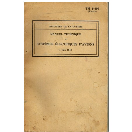 MANUEL TECHNIQUE SYSTEMES ELECTIQUES D'AVIONS - 1 JUIN 1943.